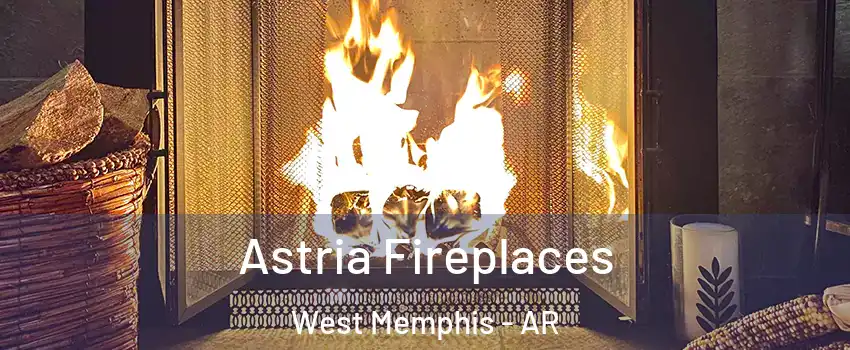  Astria Fireplaces West Memphis - AR