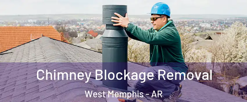  Chimney Blockage Removal West Memphis - AR