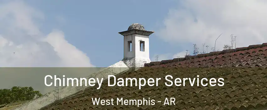  Chimney Damper Services West Memphis - AR