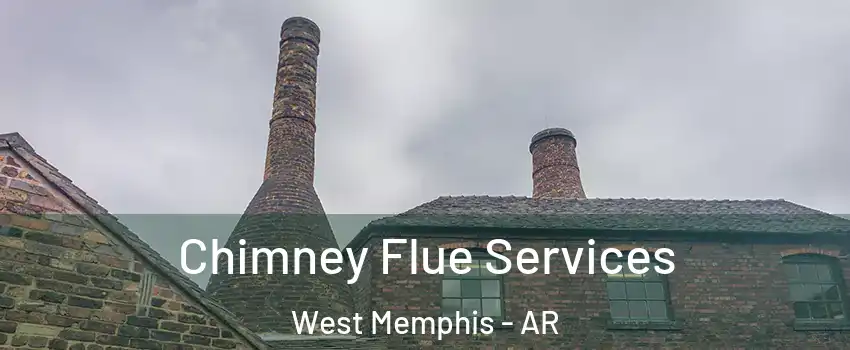  Chimney Flue Services West Memphis - AR