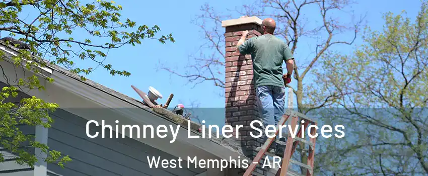 Chimney Liner Services West Memphis - AR