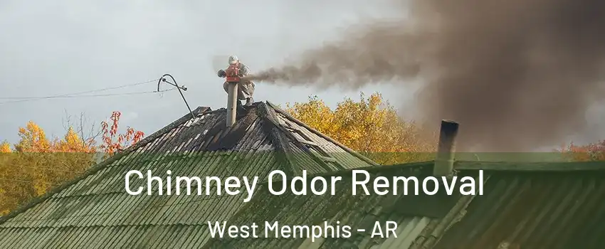  Chimney Odor Removal West Memphis - AR