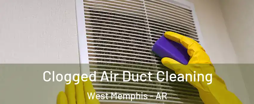  Clogged Air Duct Cleaning West Memphis - AR