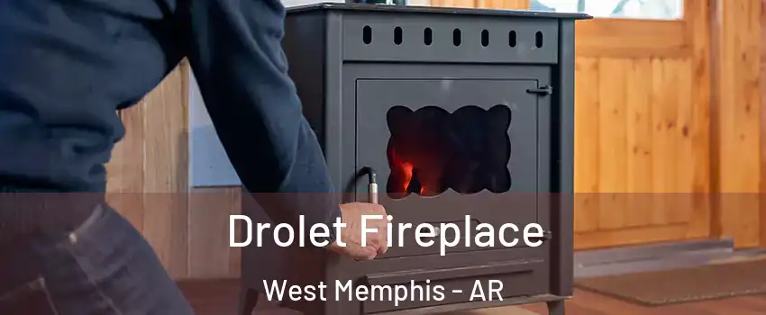  Drolet Fireplace West Memphis - AR