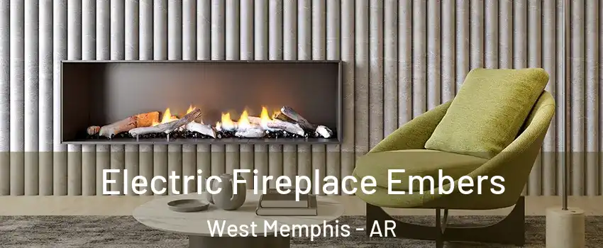  Electric Fireplace Embers West Memphis - AR