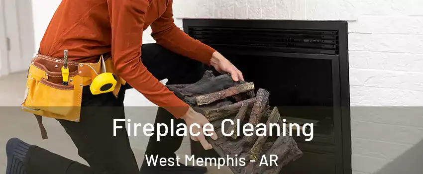  Fireplace Cleaning West Memphis - AR