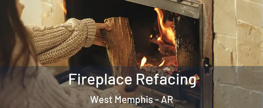  Fireplace Refacing West Memphis - AR
