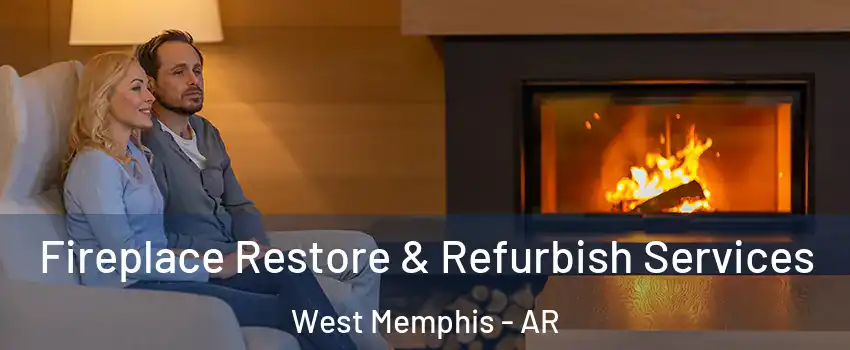  Fireplace Restore & Refurbish Services West Memphis - AR