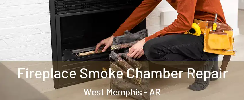  Fireplace Smoke Chamber Repair West Memphis - AR