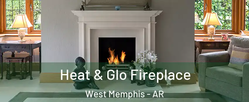  Heat & Glo Fireplace West Memphis - AR