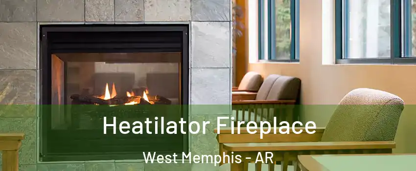  Heatilator Fireplace West Memphis - AR