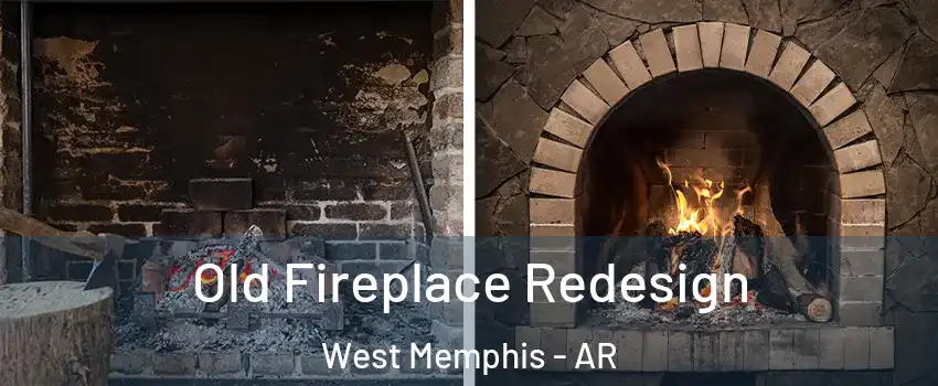  Old Fireplace Redesign West Memphis - AR