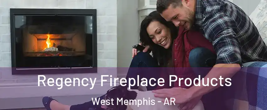  Regency Fireplace Products West Memphis - AR
