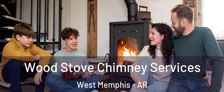  Wood Stove Chimney Services West Memphis - AR