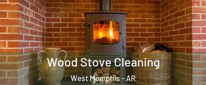 Wood Stove Cleaning West Memphis - AR